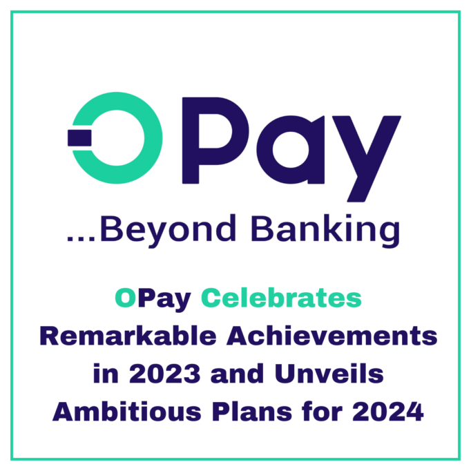 OPay Commemorates Outstanding Milestones of 2023 and Reveals Ambitious Goals for 2024