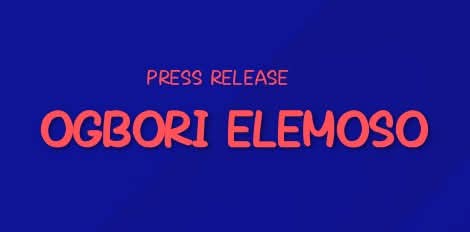 Press Release: Formal Clarification on Public Statements Concerning “Ogbori Elemoso”